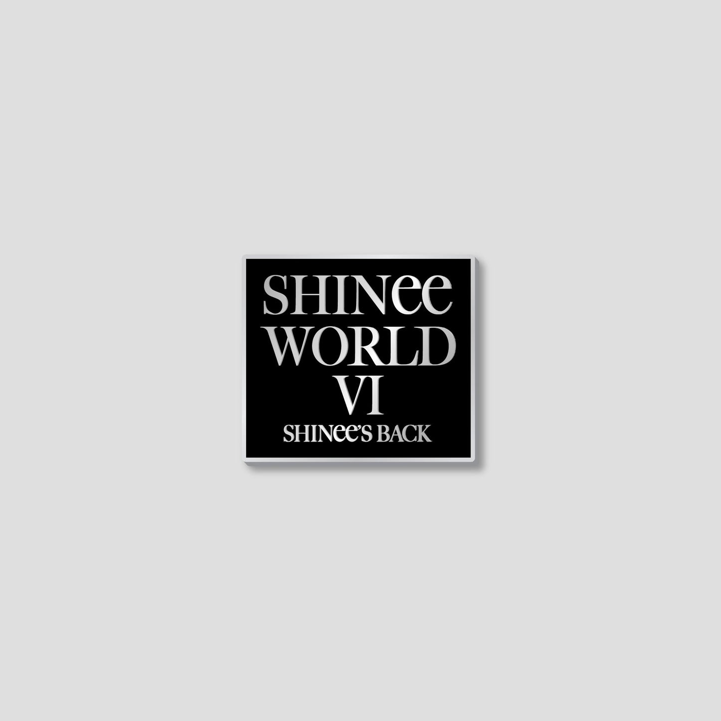 BADGE - SHINee WORLD Ⅵ [PERFECT ILLUMINATION : SHINee’S BACK] MD