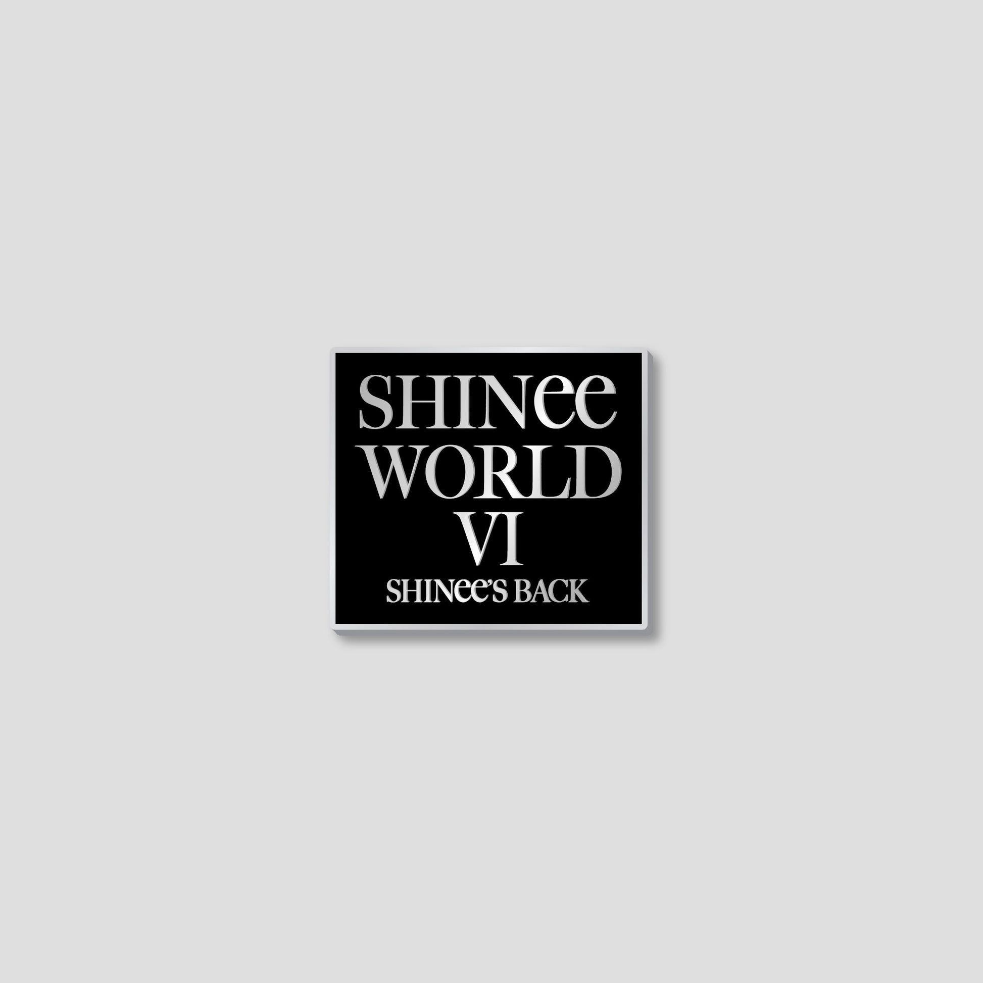 BADGE - SHINee WORLD Ⅵ [PERFECT ILLUMINATION : SHINee’S BACK] MD